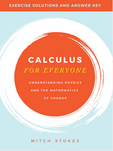 Calculus for Everyone Exercise Solutions and Answer Key