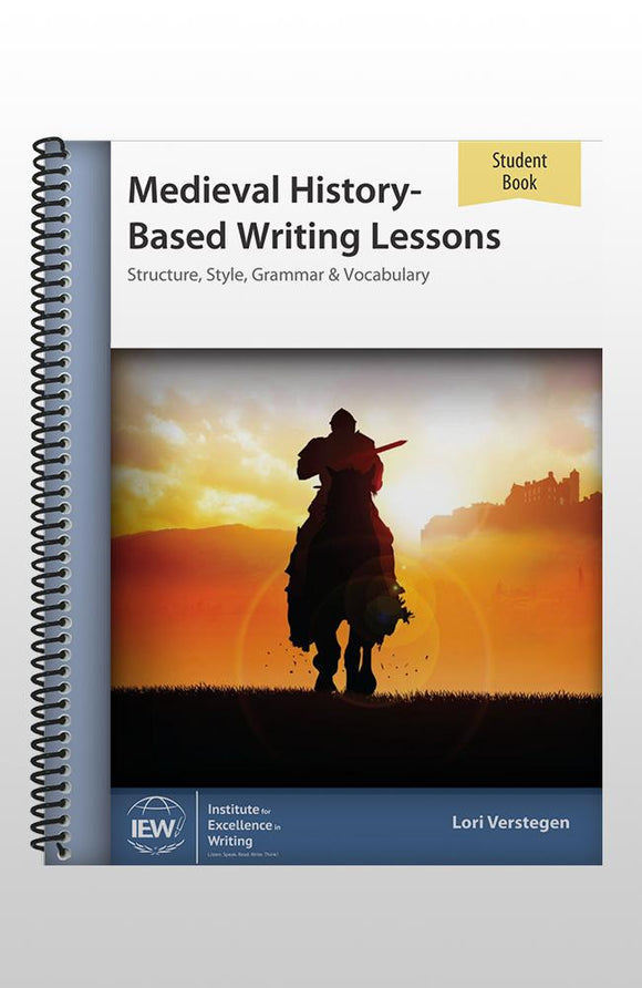 IEW MEDIEVAL HISTORY-BASED WRITING (STUDENT)
