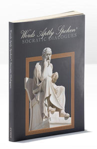 WORDS APTLY SPOKEN: SOCRATIC DIALOGUES